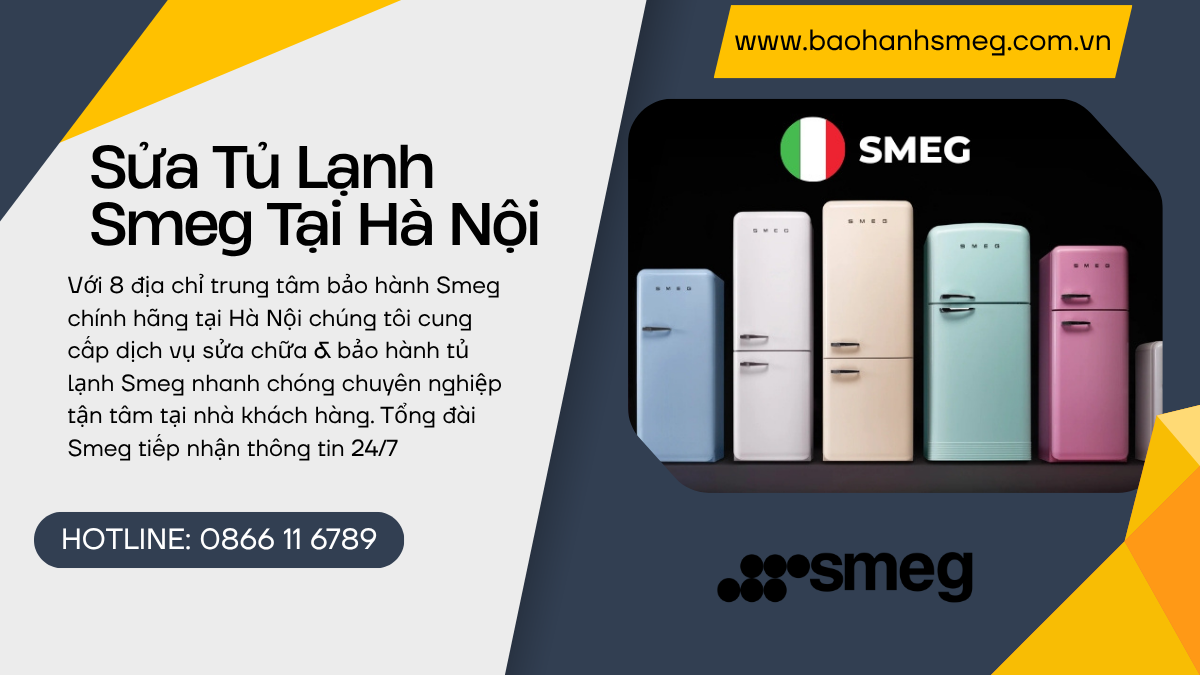 Sửa tủ lạnh Smeg chính hãng tin cậy tại Hà Nội
